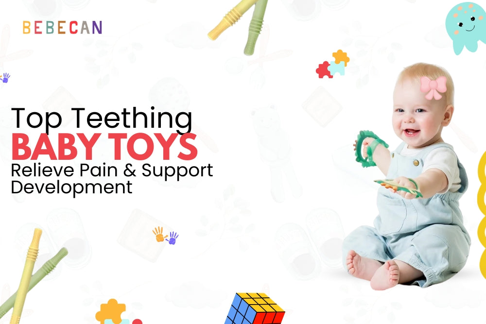 Top Teething Baby Toys Relieve Pain & Support Development