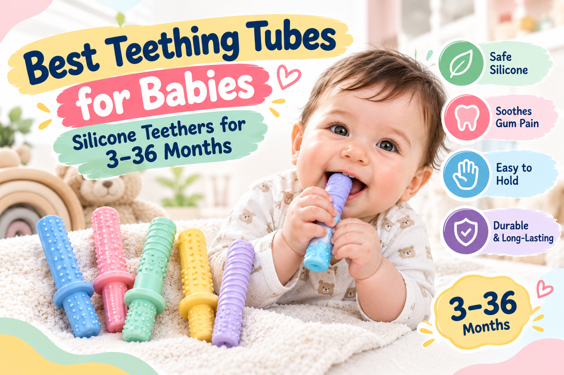 Best Teething Tubes for Babies: Silicone Teethers for 3 to 36 Months