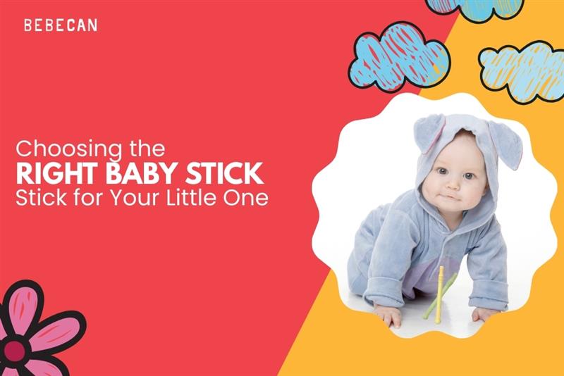 Choosing the Right Baby Stick for Your Little One